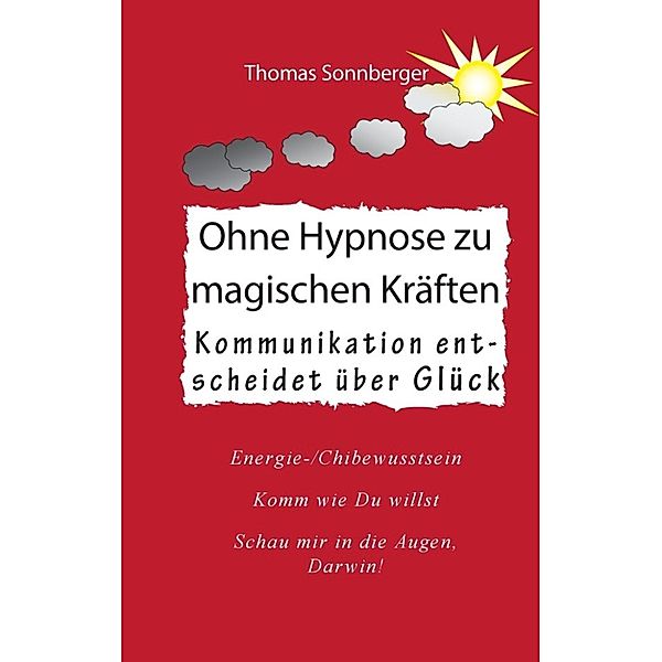 Sonnberger, T: Ohne Hypnose zu magischen Kräften