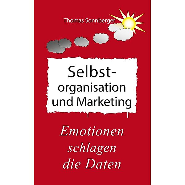 Sonnberger, T: Selbstorganisation und Marketing, Thomas Sonnberger