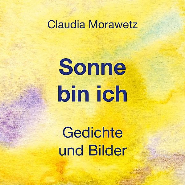 Sonne bin ich, Claudia Morawetz