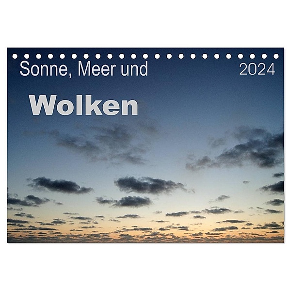 Sonne, Meer und Wolken (Tischkalender 2024 DIN A5 quer), CALVENDO Monatskalender, Uwe Bade