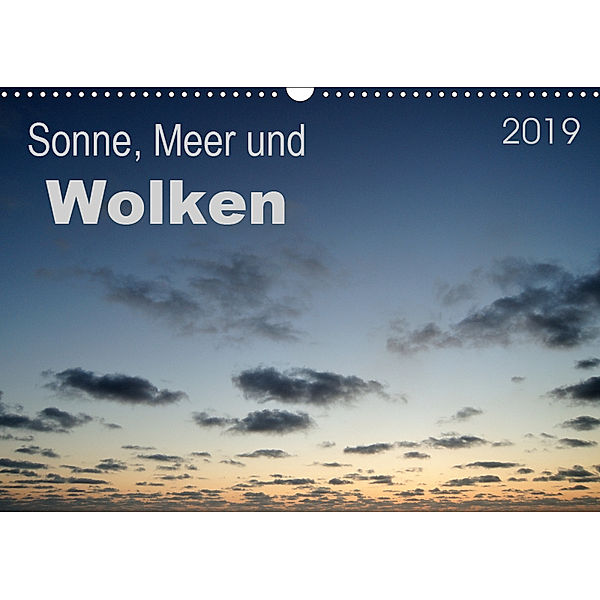 Sonne, Meer und Wolken (Wandkalender 2019 DIN A3 quer), Uwe Bade