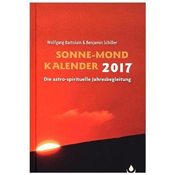 Sonne-Mond Kalender 2017, Wolfgang Bartolain, Benjamin Schiller