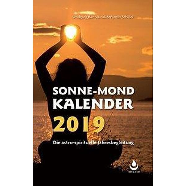 Sonne-Mond Kalender 2019, Wolfgang Bartolain, Benjamin Schiller