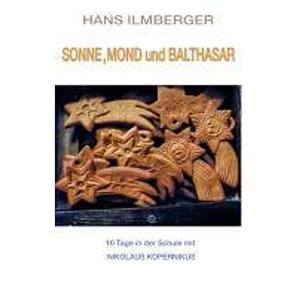 Sonne, Mond und Balthasar, Hans Ilmberger