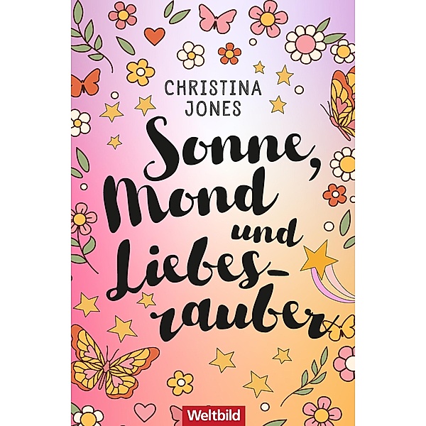 Sonne, Mond und Liebeszauber / Zauberhaft Bd.2, Christina Jones