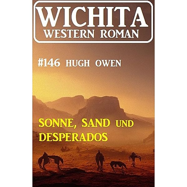 Sonne, Sand und Desparodos: Wichita Western Roman 146, Hugh Owen