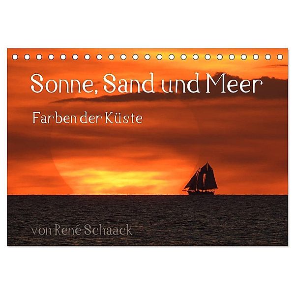 Sonne, Sand und Meer. Farben der Küste (Tischkalender 2024 DIN A5 quer), CALVENDO Monatskalender, René Schaack
