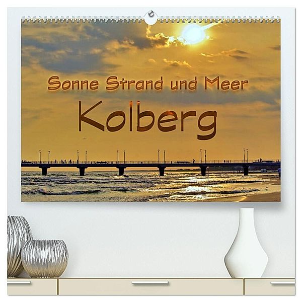 Sonne Strand und Meer in Kolberg (hochwertiger Premium Wandkalender 2025 DIN A2 quer), Kunstdruck in Hochglanz, Calvendo, Paul Michalzik