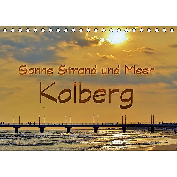 Sonne Strand und Meer in Kolberg (Tischkalender 2021 DIN A5 quer), Paul Michalzik