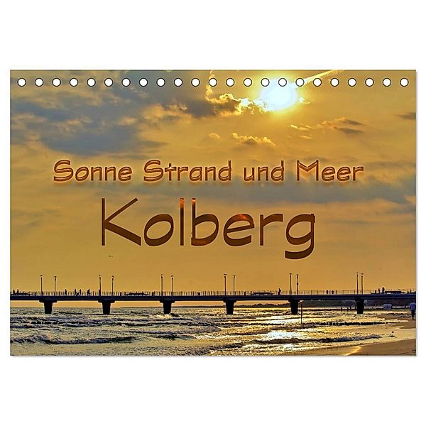 Sonne Strand und Meer in Kolberg (Tischkalender 2024 DIN A5 quer), CALVENDO Monatskalender, Paul Michalzik