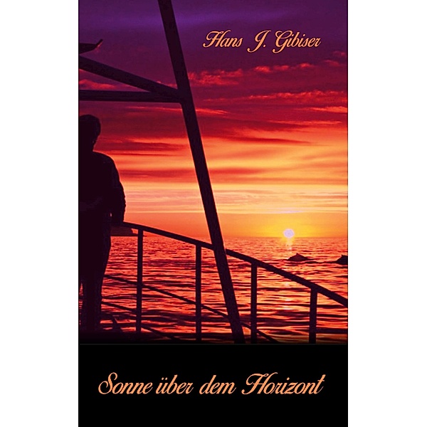Sonne über dem Horizont, Hans J. Gibiser