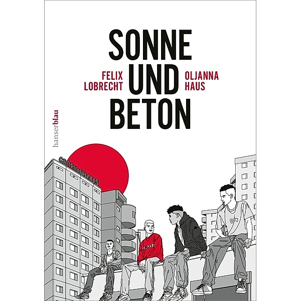 Sonne und Beton - Die Graphic Novel, Oljanna Haus, Felix Lobrecht