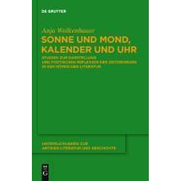 Sonne und Mond, Kalender und Uhr / Untersuchungen zur antiken Literatur und Geschichte Bd.103, Anja Wolkenhauer