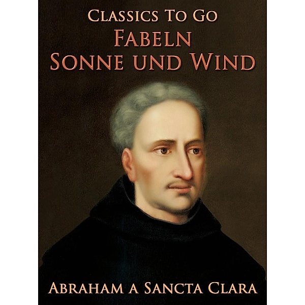 Sonne und Wind, Abraham A Sancta Clara