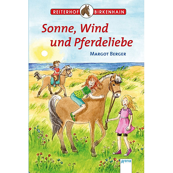 Sonne, Wind und Pferdeliebe / Reiterhof Birkenhain Bd.7, Margot Berger