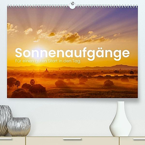 Sonnenaufgänge - Für einen guten Start in den Tag. (Premium, hochwertiger DIN A2 Wandkalender 2023, Kunstdruck in Hochgl, SF