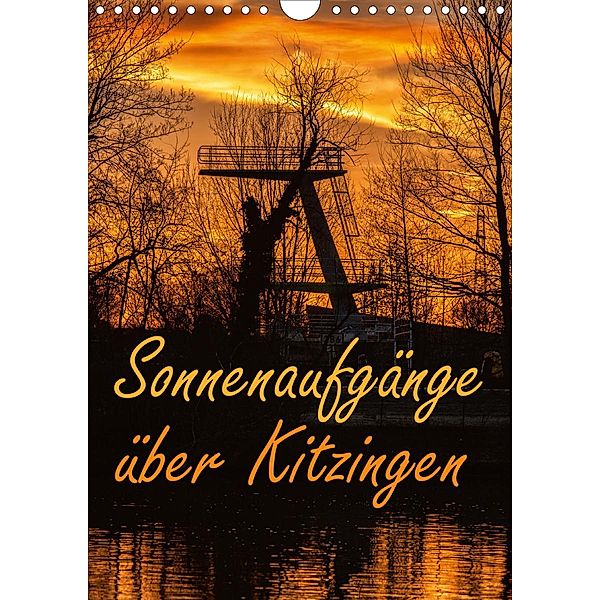 Sonnenaufgänge über Kitzingen (Wandkalender 2021 DIN A4 hoch), N N