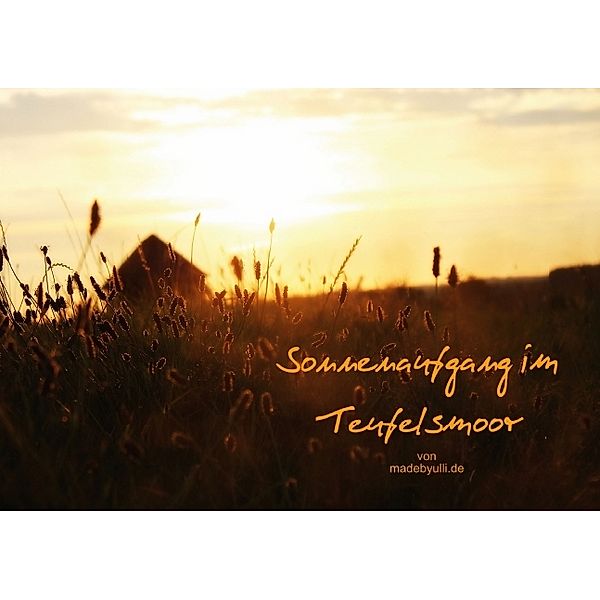 Sonnenaufgang im Teufelsmoor (Tischaufsteller DIN A5 quer), Ulrike Adam