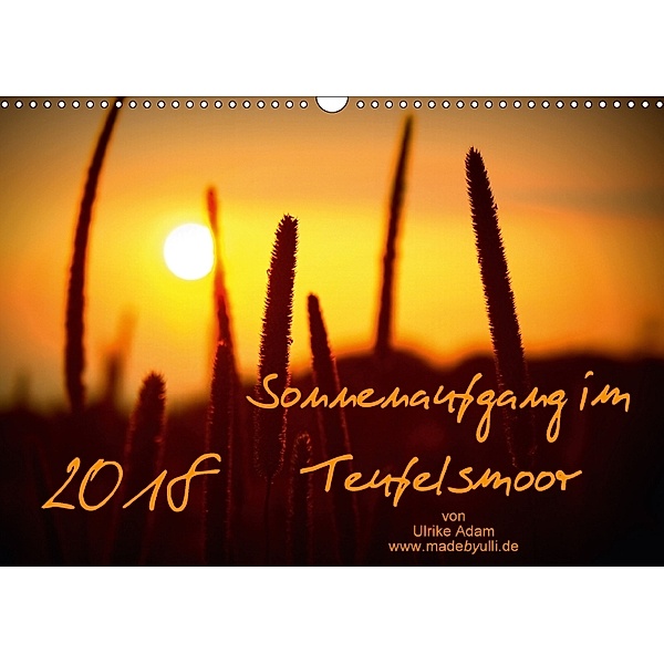 Sonnenaufgang im Teufelsmoor (Wandkalender 2018 DIN A3 quer), Ulrike Adam madebyulli.de