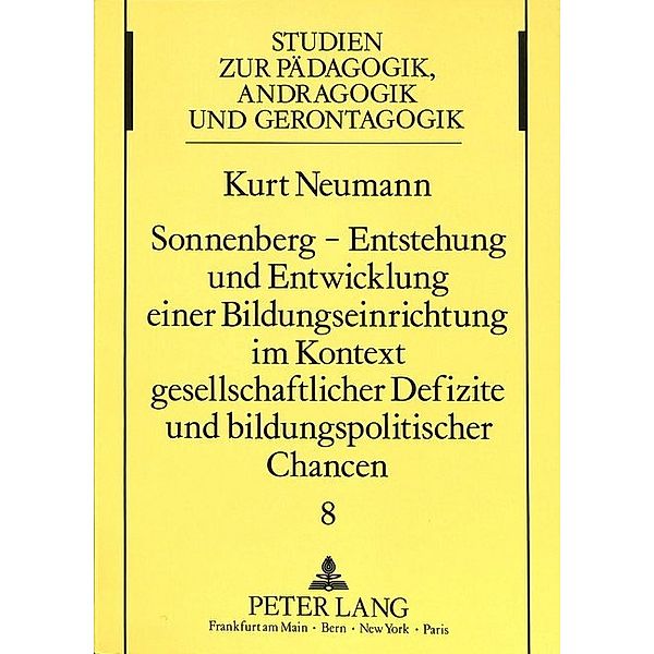 Sonnenberg - Entstehung und Entwicklung einer Bildungseinrichtung im Kontext gesellschaftlicher Defizite und bildungspolitischer Chancen, Kurt Neumann