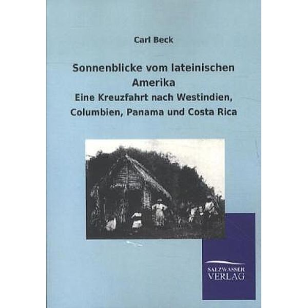 Sonnenblicke vom lateinischen Amerika, Carl Beck