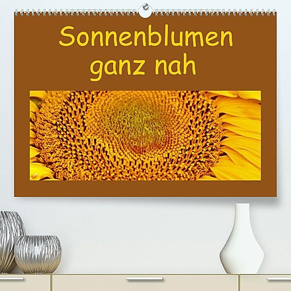 Sonnenblumen - ganz nah (Premium, hochwertiger DIN A2 Wandkalender 2023, Kunstdruck in Hochglanz), Hans-Georg Vorndran