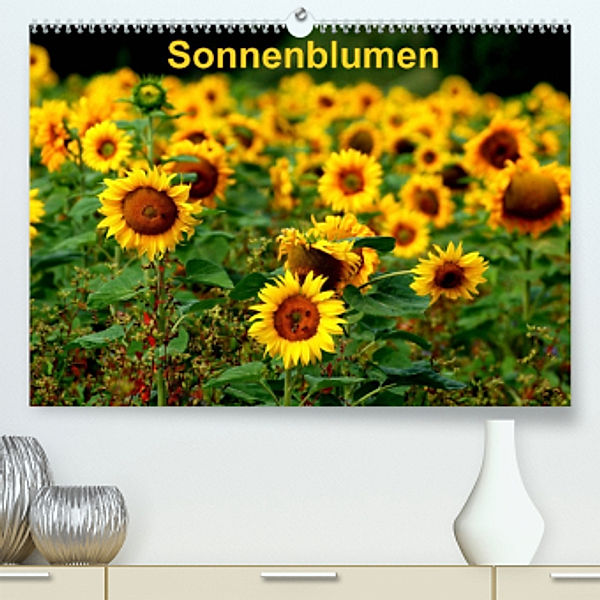 Sonnenblumen (Premium, hochwertiger DIN A2 Wandkalender 2022, Kunstdruck in Hochglanz), Dorothea Schulz
