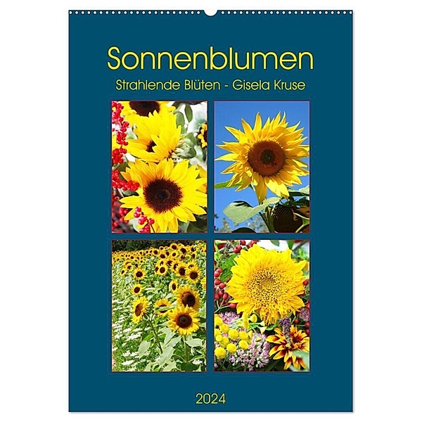 Sonnenblumen - Strahlende Blüten (Wandkalender 2024 DIN A2 hoch), CALVENDO Monatskalender, Gisela Kruse