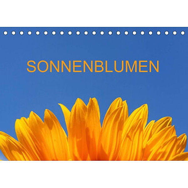 Sonnenblumen (Tischkalender 2022 DIN A5 quer), Thomas Jäger