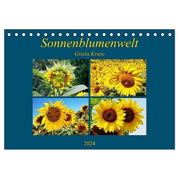 Sonnenblumenwelt (Tischkalender 2024 DIN A5 quer), CALVENDO Monatskalender, Gisela Kruse