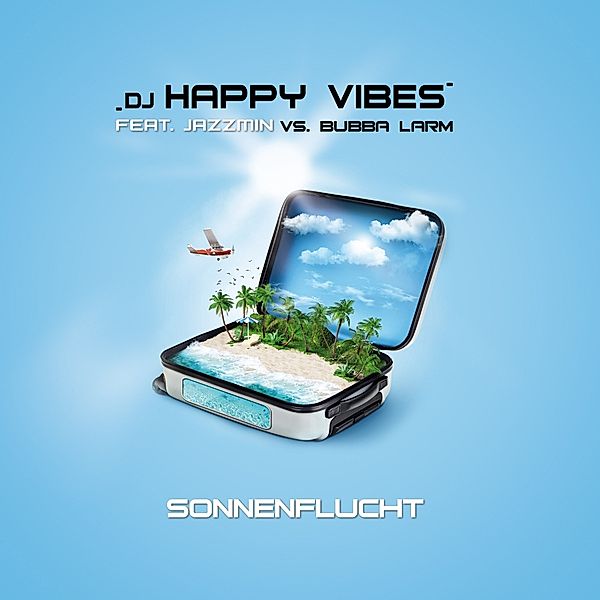 Sonnenflucht, DJ Happy Vibes, Jazzmin, Bubba Larm