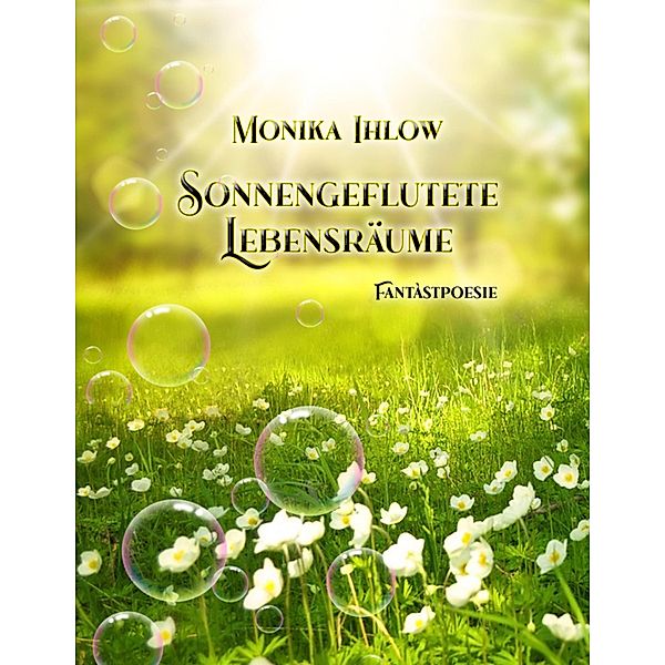 Sonnengeflutete Lebensräume, Monika Ihlow