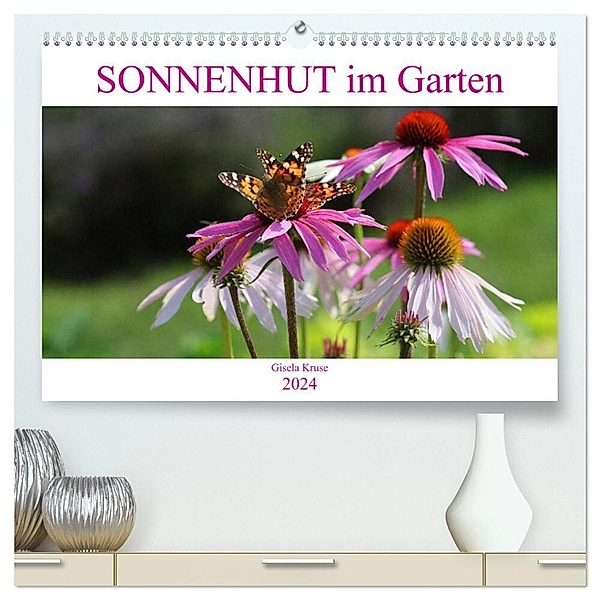Sonnenhut im Garten (hochwertiger Premium Wandkalender 2024 DIN A2 quer), Kunstdruck in Hochglanz, Gisela Kruse