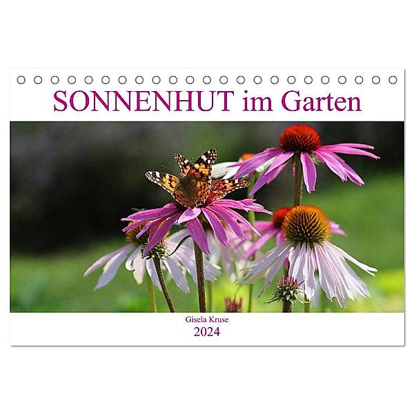 Sonnenhut im Garten (Tischkalender 2024 DIN A5 quer), CALVENDO Monatskalender, Gisela Kruse