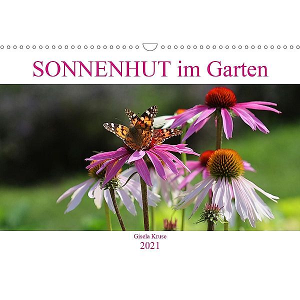 Sonnenhut im Garten (Wandkalender 2021 DIN A3 quer), Gisela Kruse