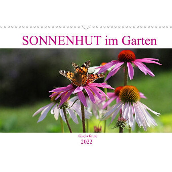 Sonnenhut im Garten (Wandkalender 2022 DIN A3 quer), Gisela Kruse