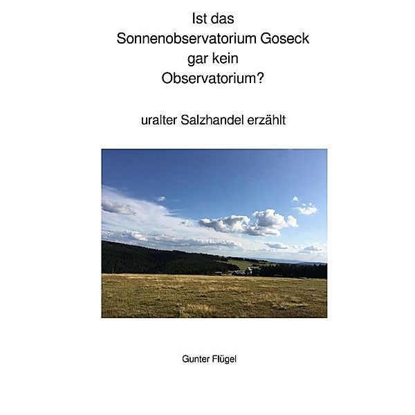 Sonnenobservatorium Goseck frühzeitliche Ringburg?, Gunter Flügel