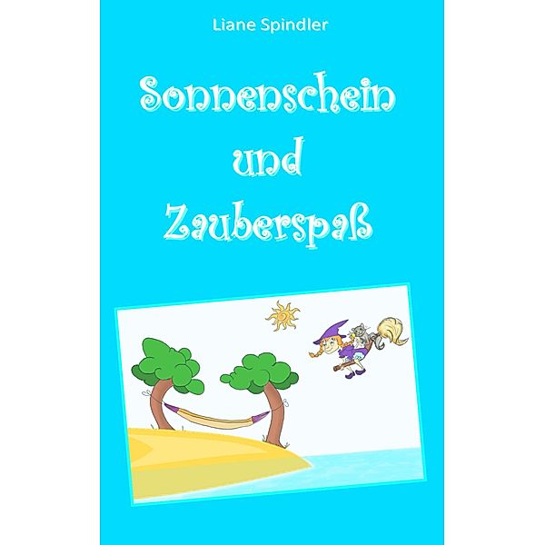 Sonnenschein und Zauberspaß, Liane Spindler