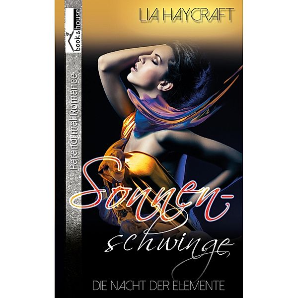 Sonnenschwinge - Die Nacht der Elemente 3 / Die Nacht der Elemente, Lia Haycraft