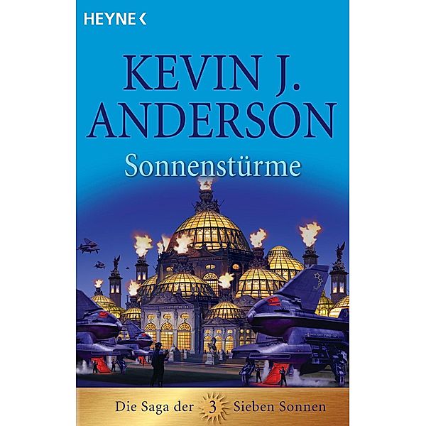 Sonnenstürme / Die Saga der Sieben Sonnen-Romane Bd.3, Kevin J. Anderson