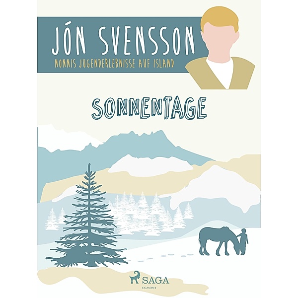 Sonnentage - Nonni's Jugenderlebnisse auf Island / Nonni, Jón Svensson