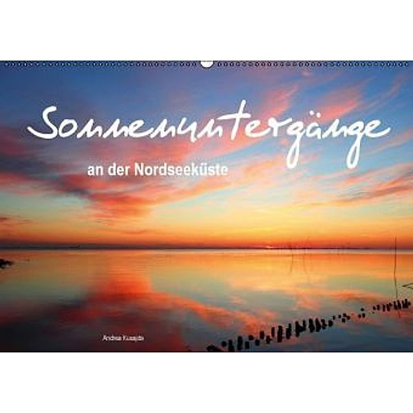 Sonnenuntergänge an der Nordseeküste (Wandkalender 2016 DIN A2 quer), Andrea Kusajda