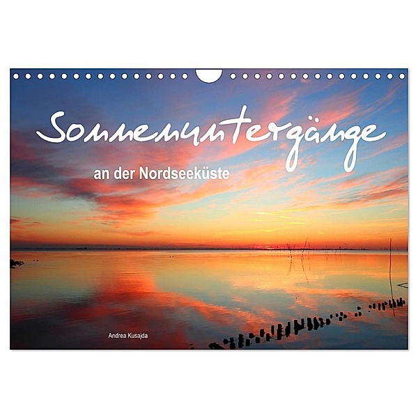 Sonnenuntergänge an der Nordseeküste (Wandkalender 2024 DIN A4 quer), CALVENDO Monatskalender, Andrea Kusajda