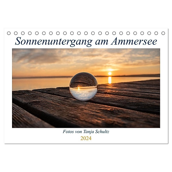 Sonnenuntergang am Ammersee (Tischkalender 2024 DIN A5 quer), CALVENDO Monatskalender, Tanja Schultz