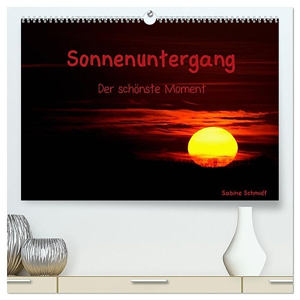 Sonnenuntergang (hochwertiger Premium Wandkalender 2024 DIN A2 quer), Kunstdruck in Hochglanz, Sabine Schmidt