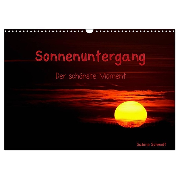Sonnenuntergang (Wandkalender 2024 DIN A3 quer), CALVENDO Monatskalender, Sabine Schmidt
