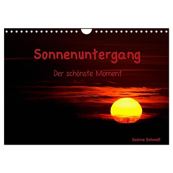 Sonnenuntergang (Wandkalender 2024 DIN A4 quer), CALVENDO Monatskalender, Sabine Schmidt