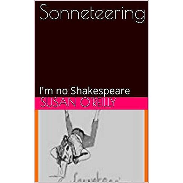 Sonneteering, Susan O'Reilly