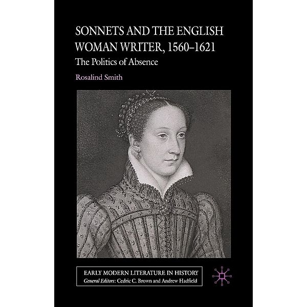 Sonnets and the English Woman Writer, 1560-1621 / Early Modern Literature in History, R. Smith