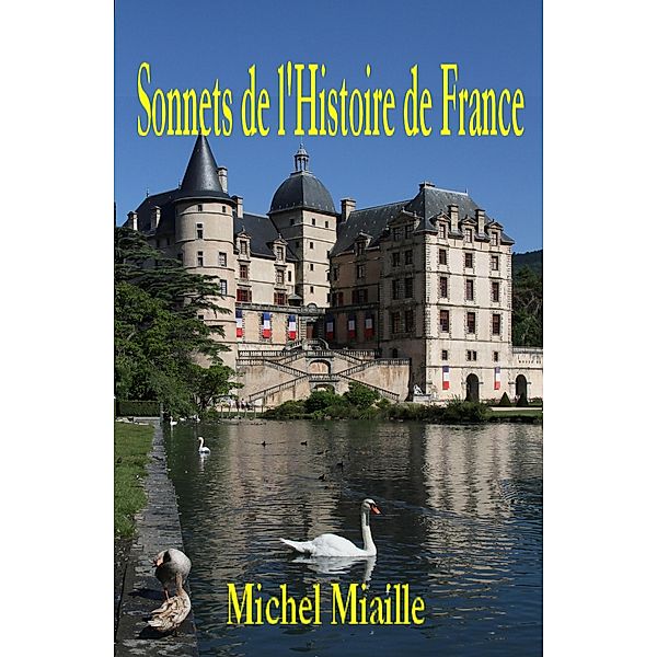 Sonnets de l'Histoire de France, Michel Miaille
